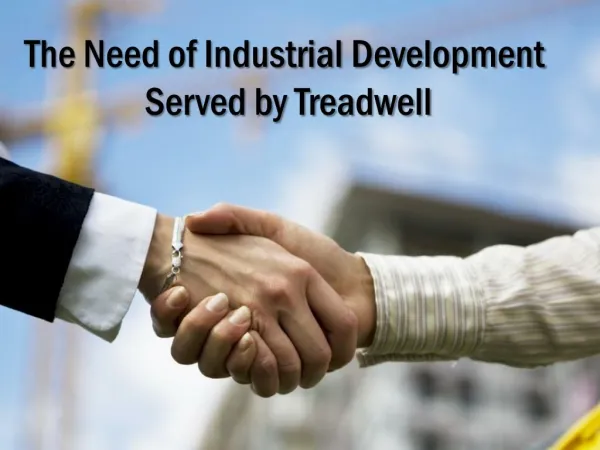 The Need of Industrial Development Served by Treadwell