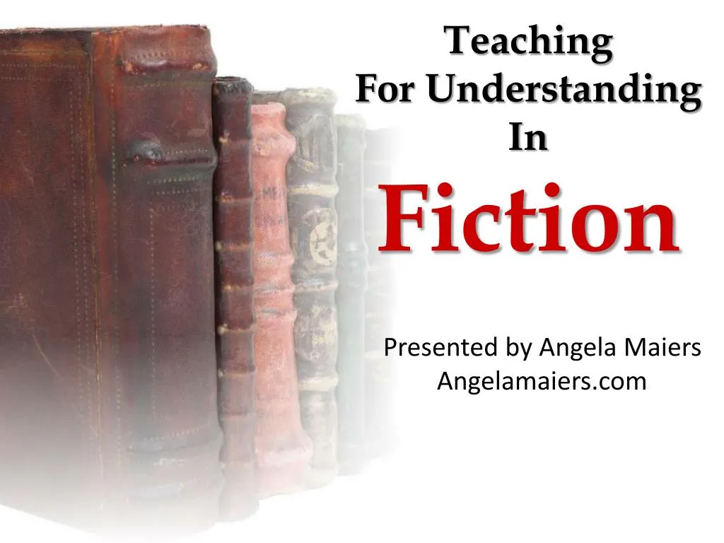 teaching for understanding in fiction