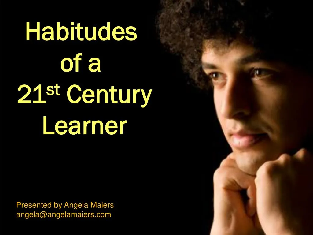 habitudes of a 21 st century learner