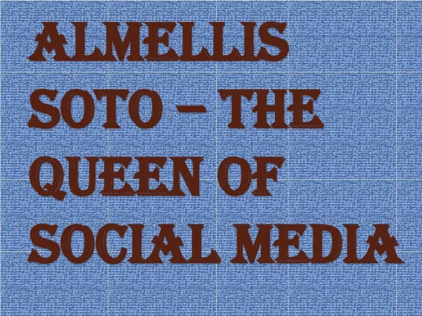Almellis Soto - The Queen of Social Media