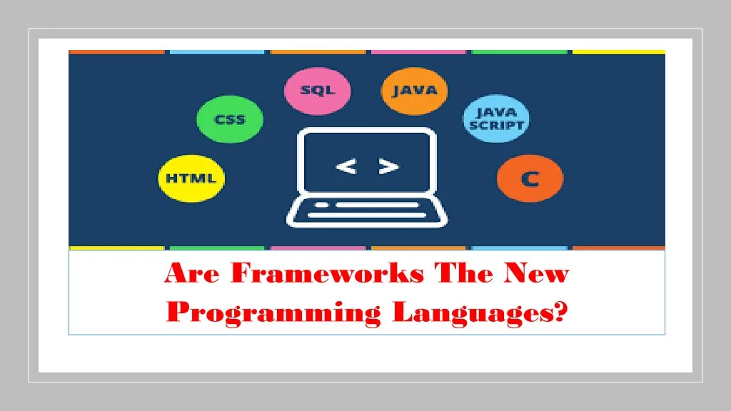 are frameworks the new programming languages