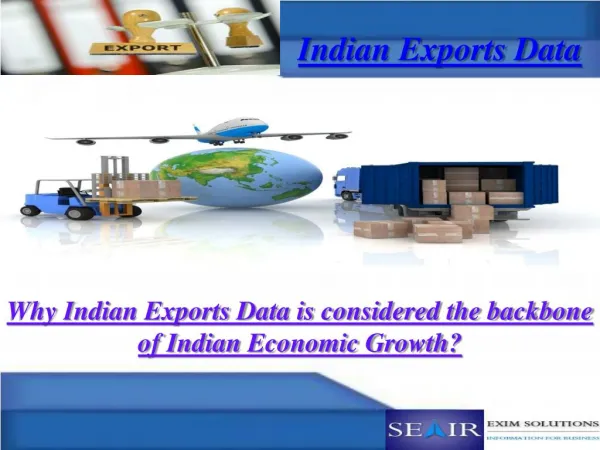 Why Indian Exports Data is considered the backbone of Indian economic growth?
