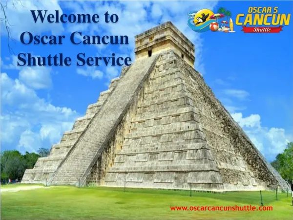 Welcome to Oscar Cancun Shuttle Service