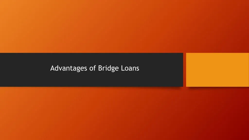 advantages of bridge loans