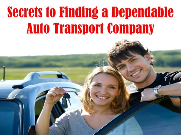 Secrets to Finding a Dependable Auto Transport Company