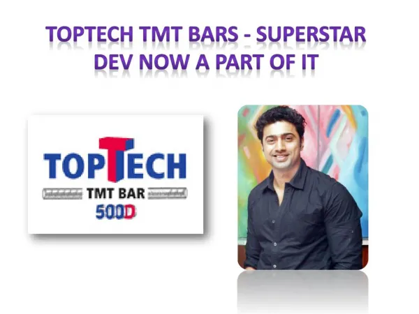 Toptech TMT Bars - Superstar Dev Now a Part Of It