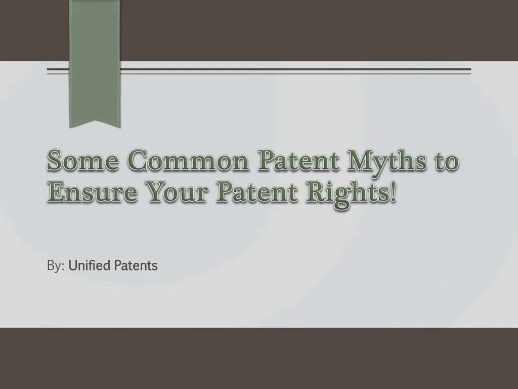 some common patent myths to ensure your patent rights