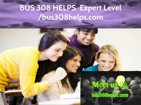 BUS 308 HELPS Expert Level – bus308helps.com