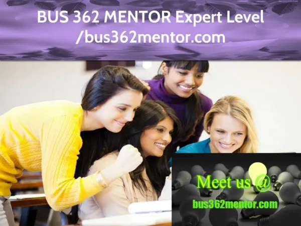 BUS 362 MENTOR Expert Level – bus362mentor.com