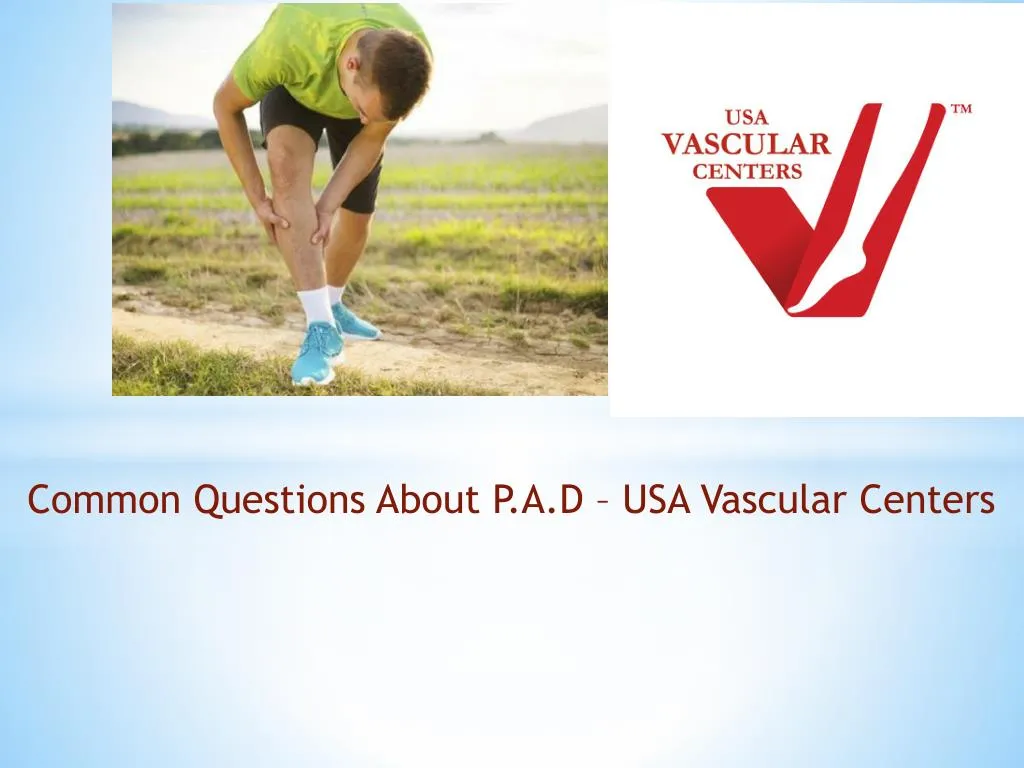 common questions about p a d usa vascular centers