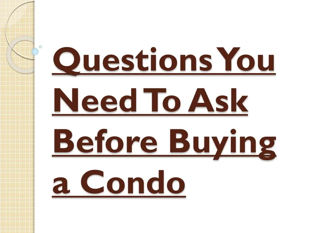 questions you need to ask before buying a condo