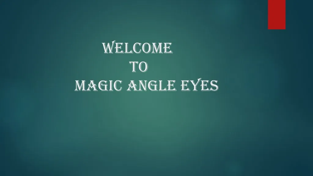 welcome to magic angle eyes