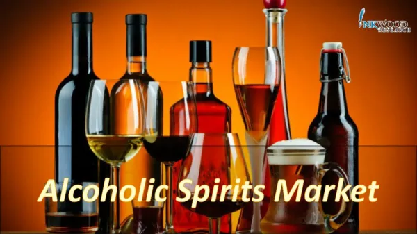 Alcoholic Spirits Market - Global Industry Size, Share, Trends & Analysis 2017-2025
