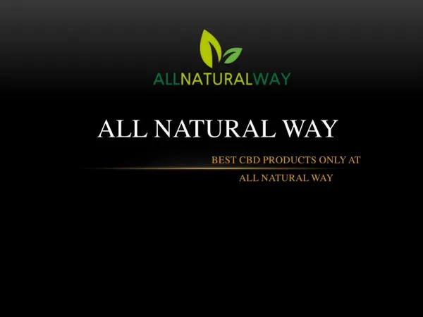 CBD PRODUCTS - All Natural Way