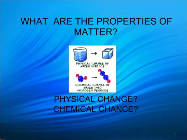 WHAT ARE THE PROPERTIES OF MATTER PHYSICAL CHANGE CHEMICAL CHANCE