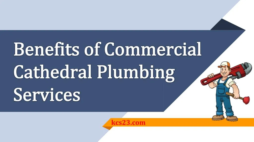 benefits of commercial cathedral plumbing services