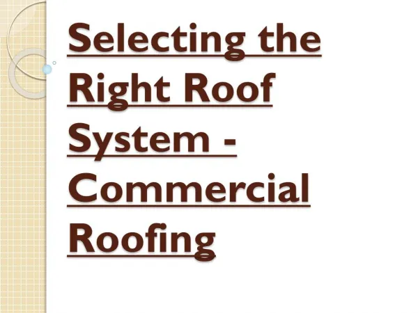 Commercial Roofing - Selecting the Right Roof System