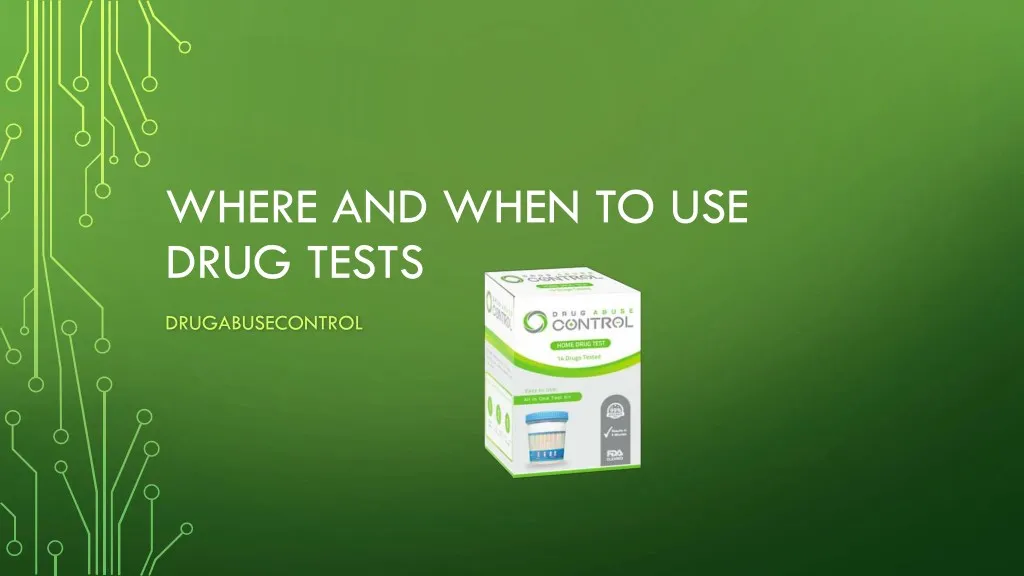 where and when to use drug tests