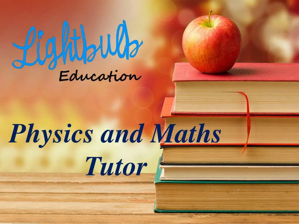 physics and maths tutor