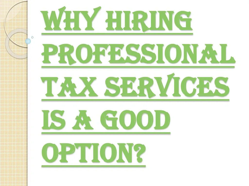 why hiring professional tax services is a good option