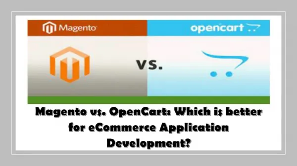Magento vs. OpenCart: Which is better for eCommerce Application Development?