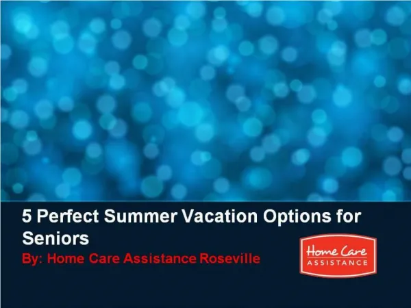5 Perfect Summer Vacation Options for Seniors