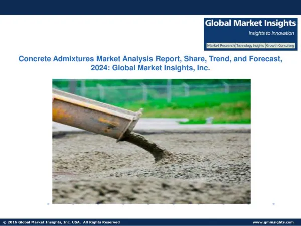Concrete Admixtures Market Analysis Report, Share, Trend, and Forecast, 2024