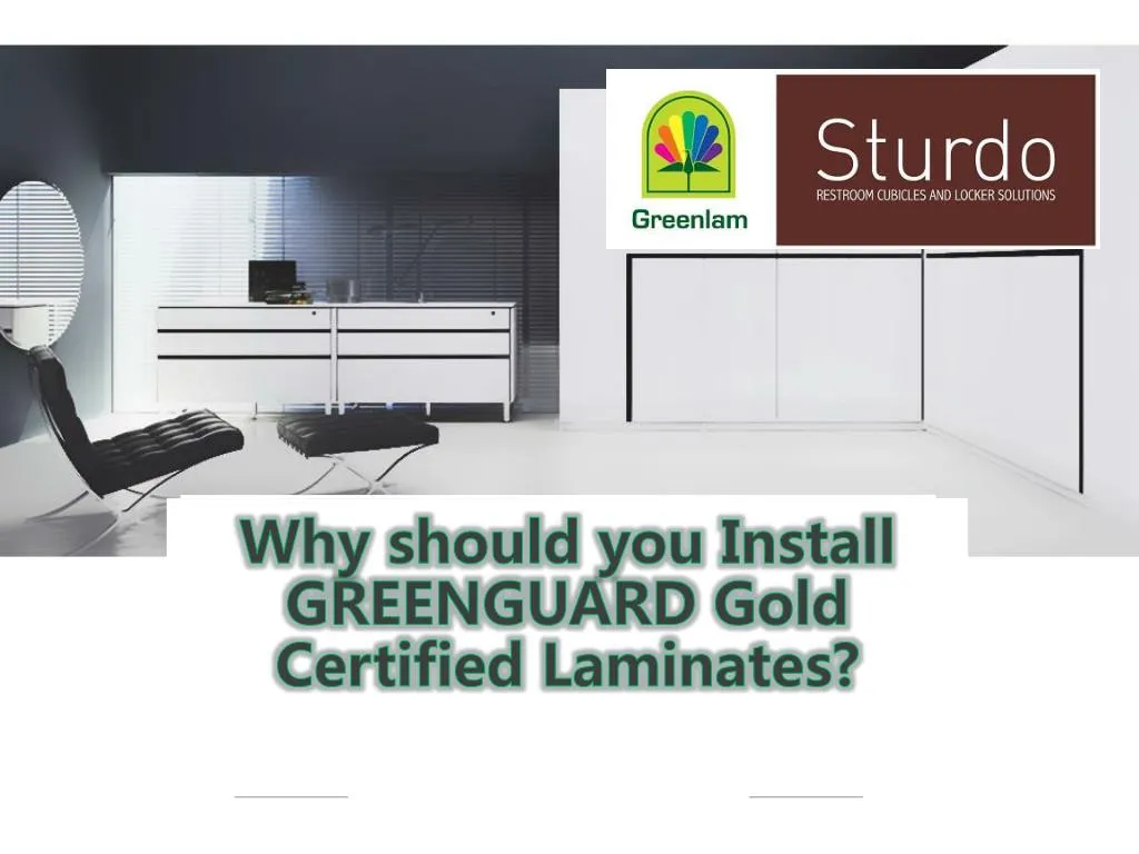 why should you install greenguard gold certified laminates