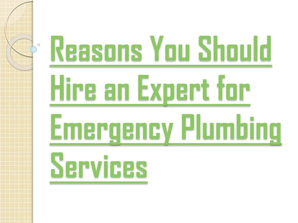 reasons you should hire an expert for emergency plumbing services