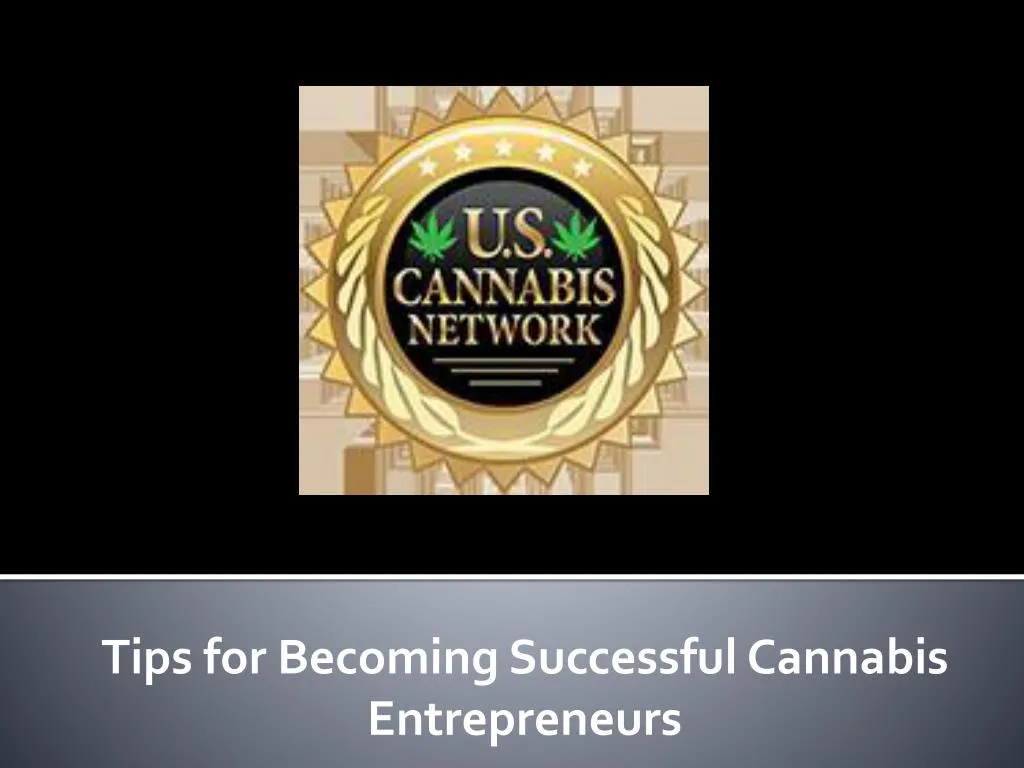 tips for becoming successful cannabis entrepreneurs