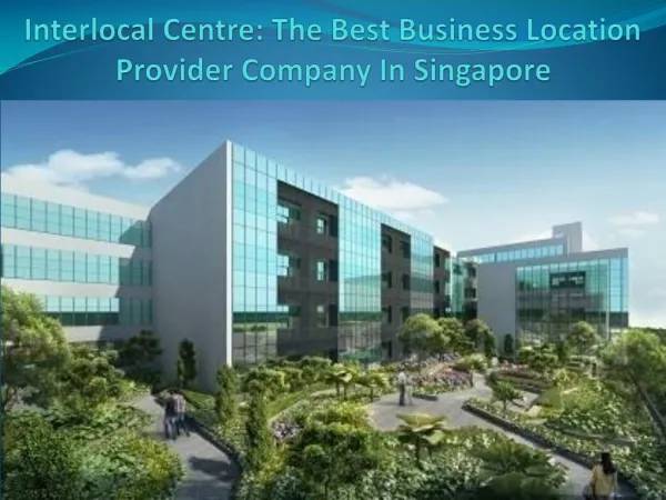 Interlocal Centre: The Best Business Location Provider Company In Singapore