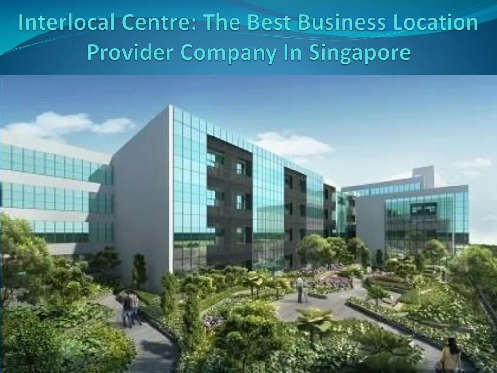 interlocal centre the best business location provider company in singapore
