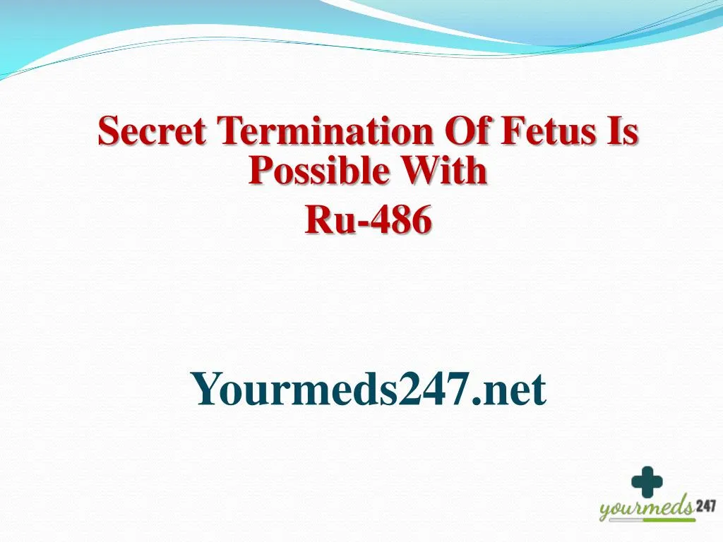 secret termination of fetus is possible with