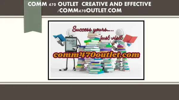 COMM 470 OUTLET Creative and Effective /comm470outlet.com