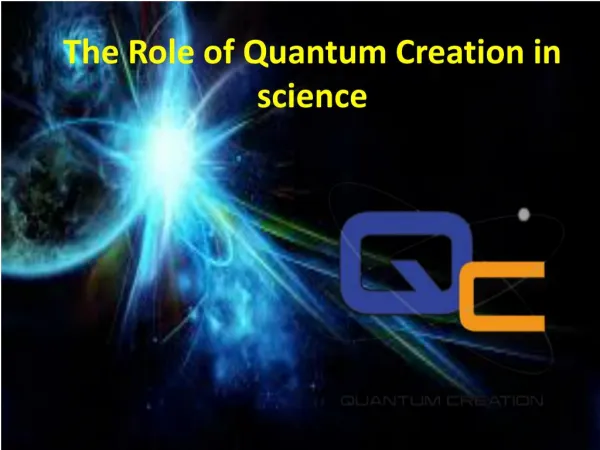 Role of Quantum physics mechanics in science: