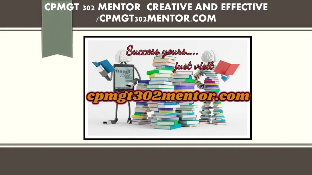 cpmgt 302 mentor creative and effective cpmgt302mentor com
