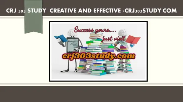 CRJ 303 STUDY Creative and Effective /crj303study.com