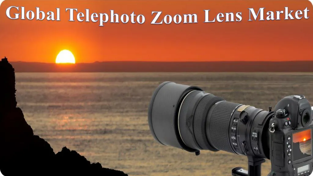 global telephoto zoom lens market