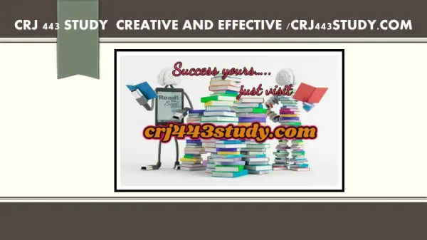 CRJ 443 STUDY Creative and Effective /crj443study.com