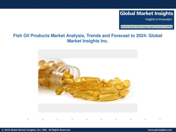 Outlook of Fish Oil Products Market status and development trends reviewed in new report