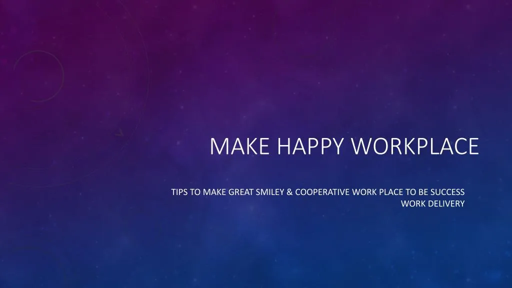 make happy workplace