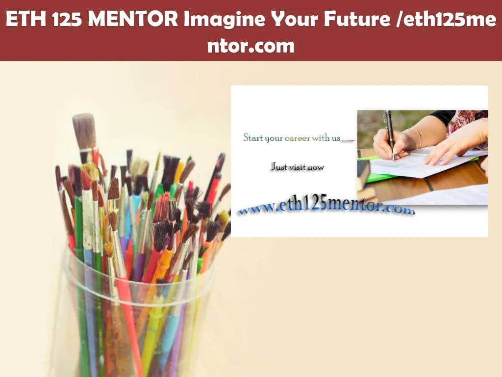 eth 125 mentor imagine your future eth125mentor