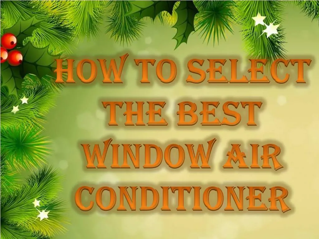 how to select the best window air conditioner