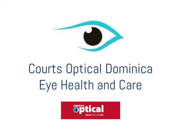 Courts Optical Dominica - Eye Health and Care