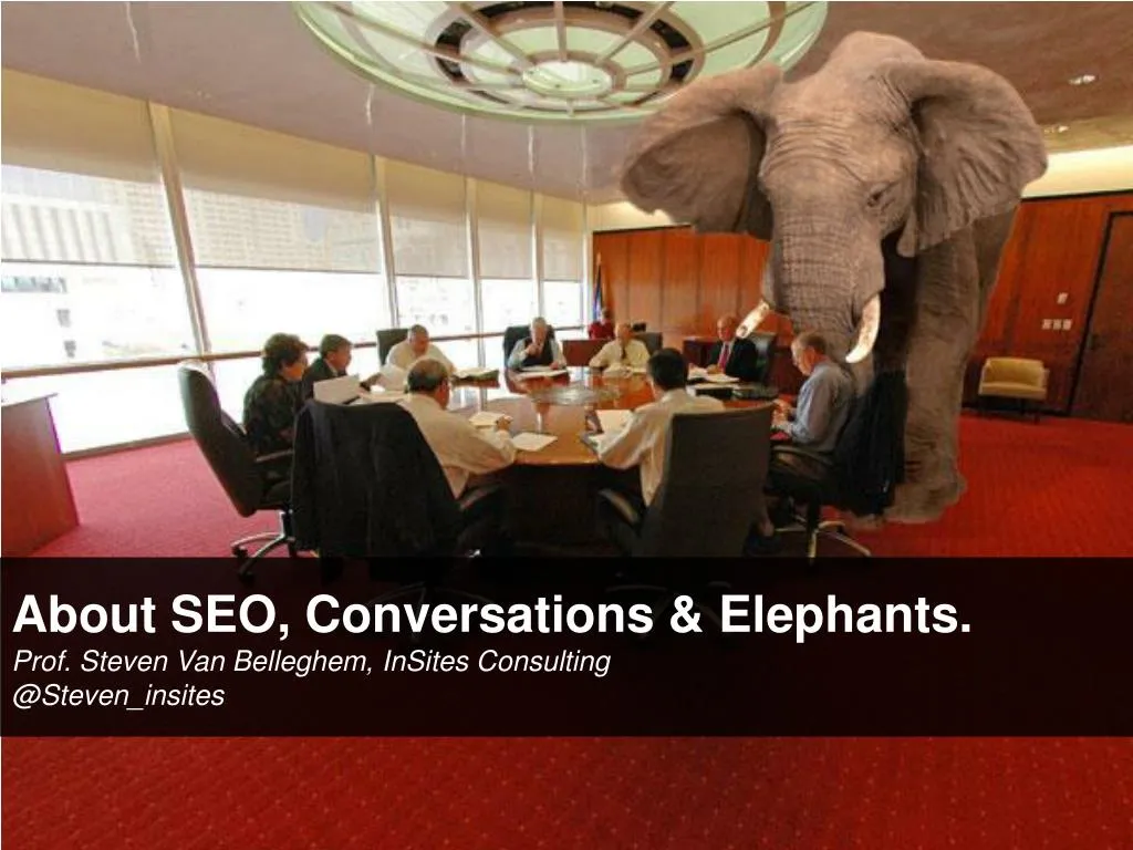 about seo conversations elephants prof steven