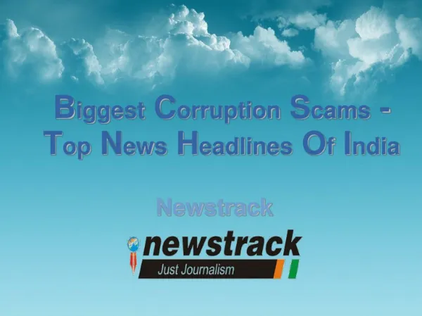 Biggest Corruption Scams - Top News Headlines Of India
