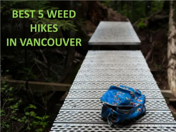 Best 5 weed hikes in Vancouver