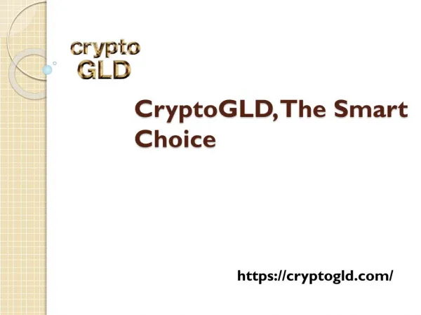 CryptoGLD, The Smart Choice