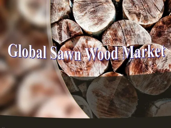 Global Sawn Wood Market
