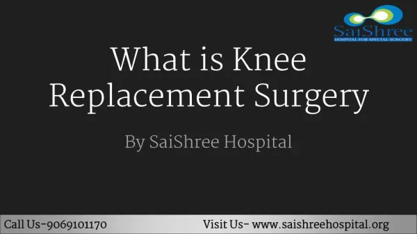 What is Knee replacement Surgery?